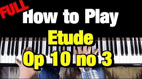 Chopin Etude Op 10 No 3 Piano Tutorial (How to Play Lesson)