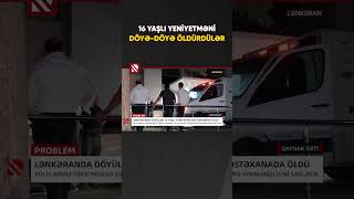 16 Yaşlı Yeniyetməni Döyə-Döyə Öldürdülər - Real Tv