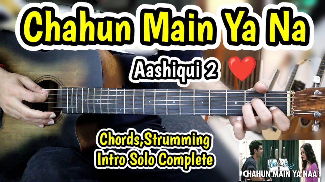 Chahun Main Ya Na - Aashiqui 2 -❤️ Forever Romantic -MOST Easy Chords Strumming Intro Guitar Lesson Chahun Main Ya Na - Aashiqui 2 -❤️ Forever Romantic -MOST Easy Chords Strumming Intro Guitar Lesson