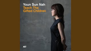 Video thumbnail of "Youn Sun Nah - Teach the Gifted Children"