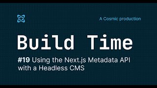 #19 - Build Time - Using the Next.js Metadata API with a Headless CMS