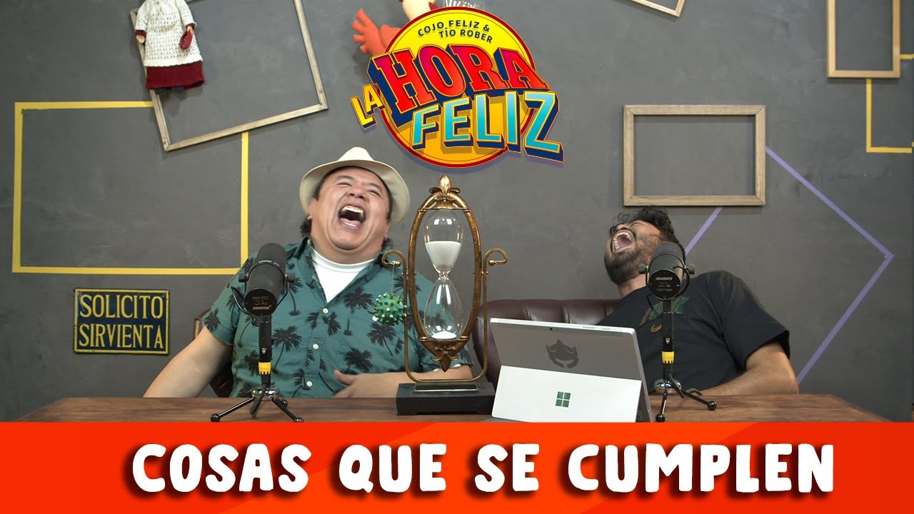 La Hora Feliz: Cosas que se  cumplen