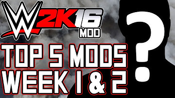 WWE 2K16 - TOP 5 Mods So Far - Week 1 & 2