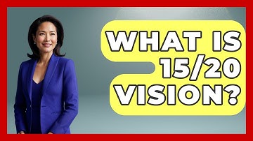 What Is 15/20 Vision? - Optometry Knowledge Base