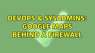 Famous DevOps & SysAdmins: Google maps behind a firewall Net Worth