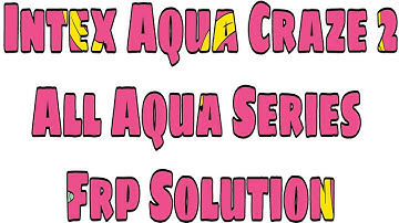 Intex Aqua Craze 2 FRP 2017 Trick