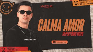 CALMA AMOR - Mateus Ximenes (REPERTÓRIO NOVO)