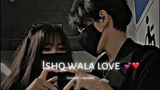 Ishq wala love (slowed   reverb)