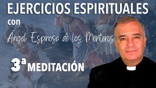 Ejercicios Espirituales P. Espinosa de los Monteros. Meditación 3. La Resurrección