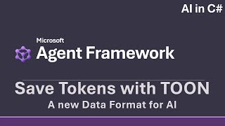 TOON (A new AI Data Format that uses fewer Tokens) - AI in C# (Microsoft Agent Framework)