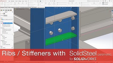 Steel design: Ribs / Stiffeners in SOLIDWORKS with SolidSteel parametric
