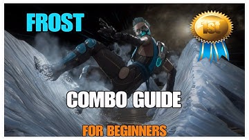 MK11:FROST COMBO GUIDE FOR BEGINNERS