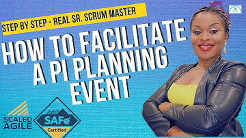 How to Facilitate a PI Planning Event | Real World SAFe Scrum Master