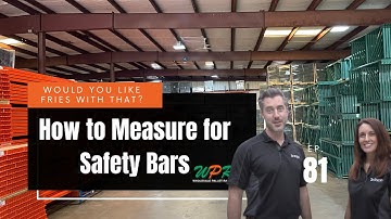 Would You Like Fries With That? - Episode 81 - How to Measure for Safety Bars