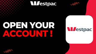 How to Open an Account on Westpac Bank