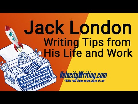 Jack London - Writing Tips from His Life and Work