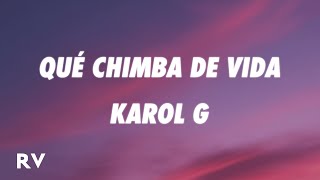 KAROL G - QUE CHIMBA DE VIDA (Letra/Lyrics)