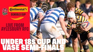 LIVE | Continental Tyres Schools Cup and Vase Under 18 semi-finals | Aylesbury RFC
