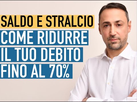 SALDO E STRALCIO: COME RIDURRE IL TUO DEBITO DEL 70%