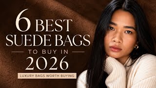 6 Best Suede Bags to Buy in 2026 🤎
