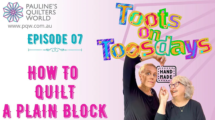 Toots On Toosdays Episode 07 - How To Quilt A Plain Block