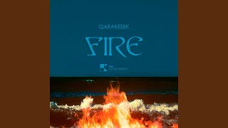 FIRE - QARAKESEK