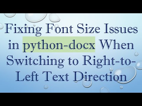 Fixing Font Size Issues in python-docx When Switching to Right-to-Left Text Direction