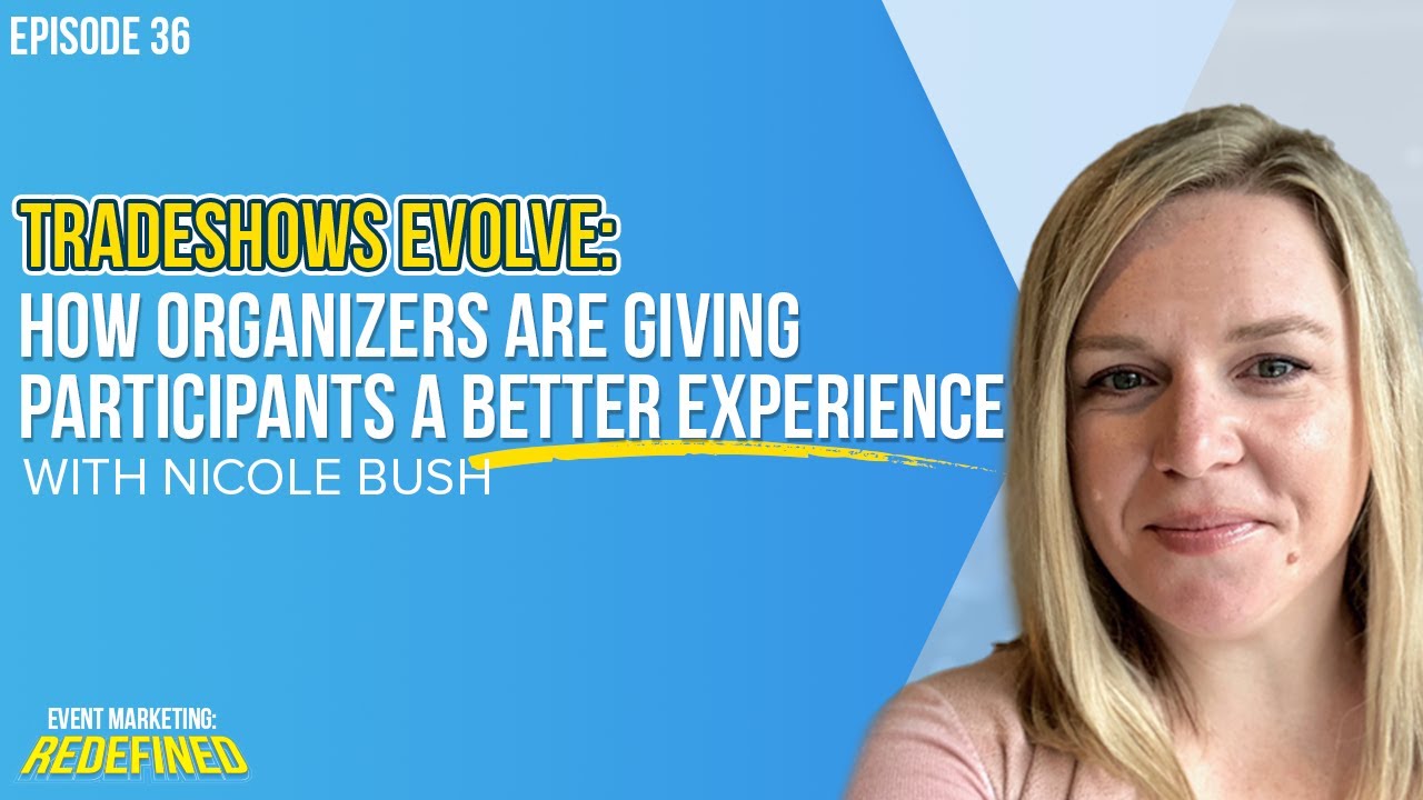 Ep 36 Tradeshows Evolve: How Organizers Are Giving Participants a ...