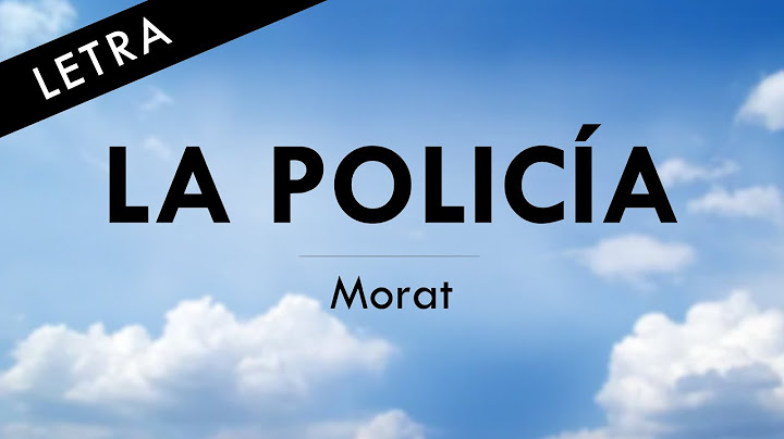 Morat - La Policía - LETRA OFICIAL