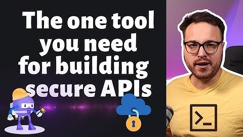 The one tool you need for building secure APIs