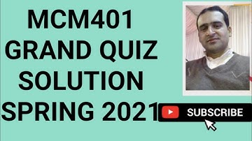 mcm401 grand quiz solution spring 2021 ~ mcm401 grand quiz 2021