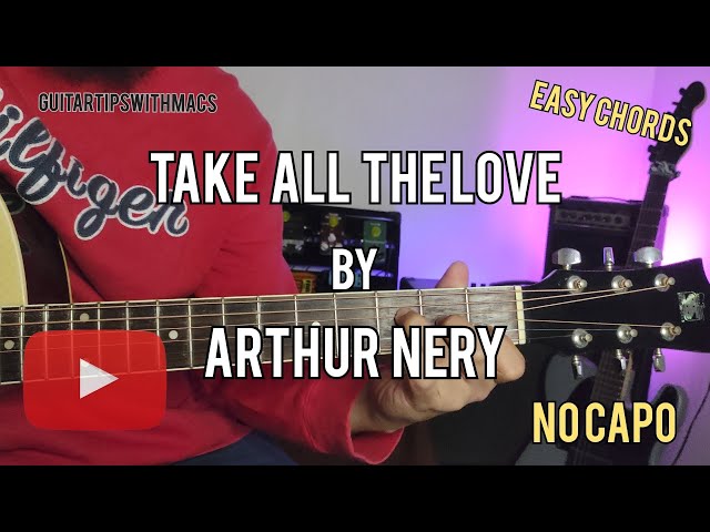 TAKE ALL THE LOVE - Arthur Nery (EASY and BASIC chords) | Guitar Tutorial no CAPO!!! class=