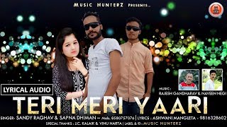 Latest Pahari Nati 2019 - Teri Meri Yari By Sandy Raghav & Sapna Dhiman