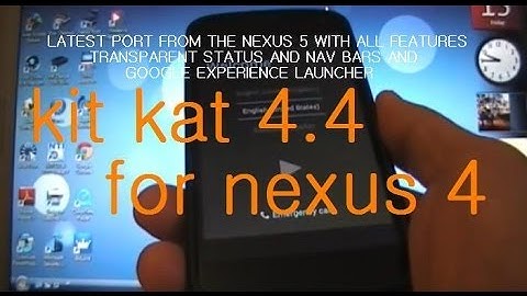 1ST BOOT NEXUS 5 PORT FOR NEXUS 4 WITH FULL BINARIES TRANSPARENT STATUS BAR AND NAV BAR AND GEL