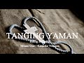 Tanging Yaman  Minus-One/ Karaoke Version l Himig Heswita