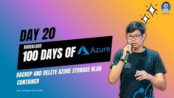 Day20: Backup and Delete Azure Storage Blob Container (KodeKloud: Azure) #azure #100daysofAzure