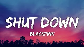 Download lagu Blackpink - Shut Down  Lyrics  mp3