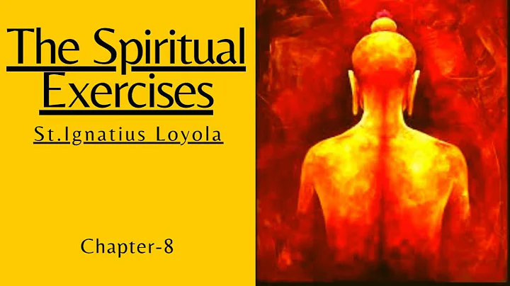 The Spiritual Exercises Of St. Ignatius Of Loyola By St. Ignatius Loyola |Powerful Audiobooks|Ch-8