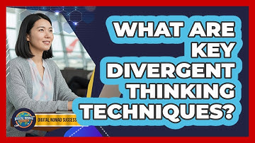 What Are Key Divergent Thinking Techniques?