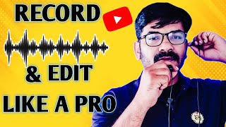 How To Record & Edit Professionally For YouTube Videos | Audacity Tutorials | 100% Free