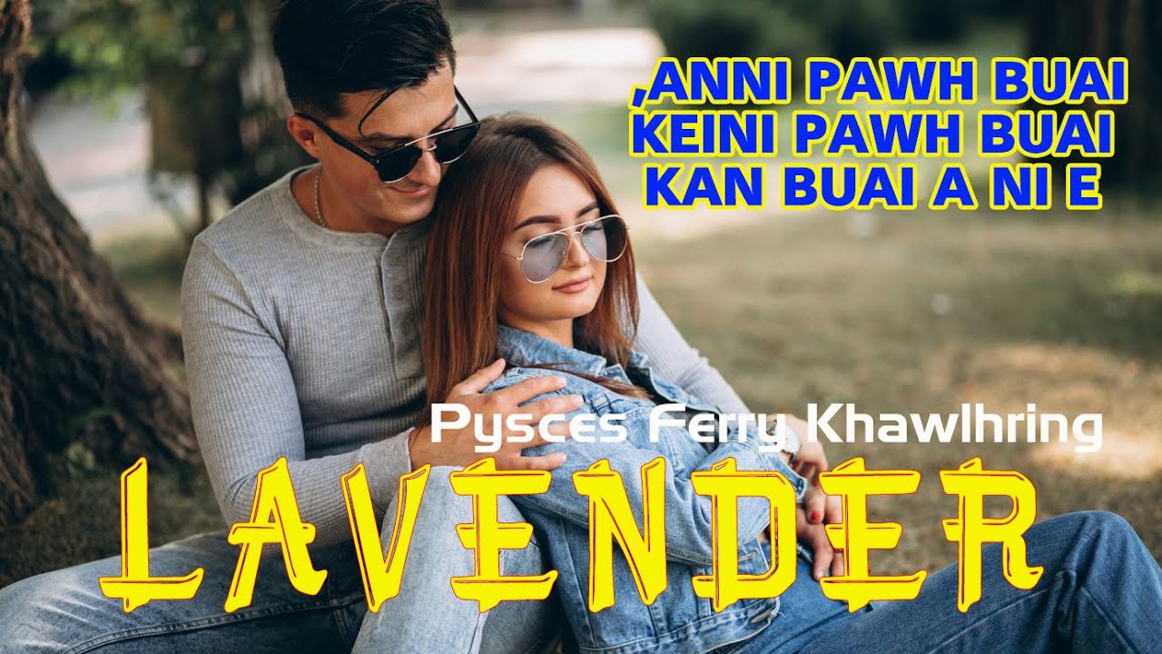 LAVENDER | Compile - 2 | Pysces Ferry Khawlhring