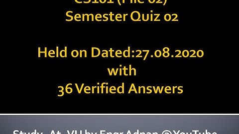 CS101 Quiz 2 (File 2) held on 27.08.2020 @ 0100 AM