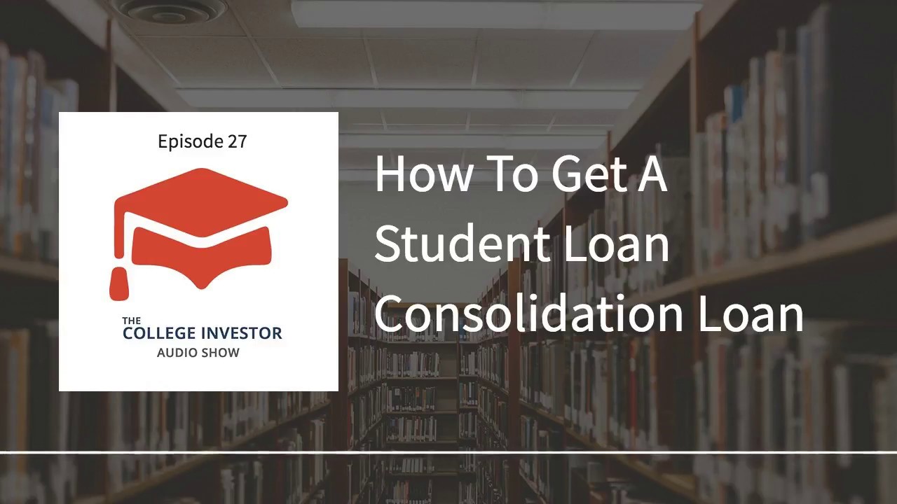 Student Loan Consolidation >> How To Get A Student Loan Consolidation Loan Student Loan Consolidation >> How To Get A Student Loan Consolidation Loan