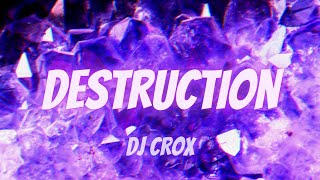 DJ Crox - Destruction