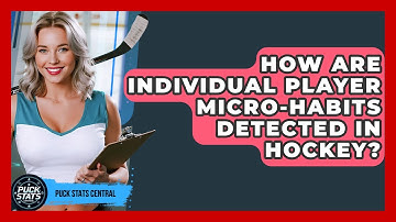 How Are Individual Player Micro-habits Detected In Hockey? - Puck Stats Central