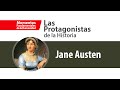 Las Protagonistas de la Historia: Jane Austen