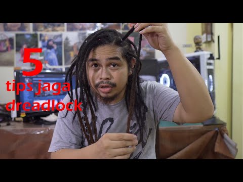 VLOG Dreadlock malay style : 4 lima tips jaga dreadlock