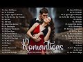 Música romántica para trabajar y concentrarse ♥♥♥♥ Las mejores canciones románticas en español