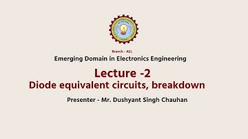 Emerging Domain in Electronics Engineering Diode Equivalent Circuits, Breakdown | AKTU