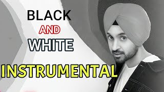 BLACK AND WHITE || INSTRUMENTAL || DILJIT DOSANJH || INTENSE || RAJ RANJODH